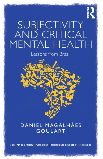 Subjectivity and Critical Mental Health : Lessons from Brazil, Paperback / softback Book