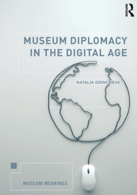 Museum Diplomacy in the Digital Age, Paperback / softback Book