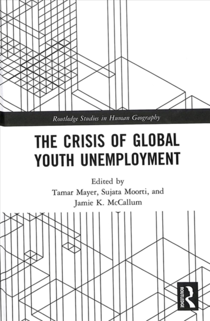 The Crisis of Global Youth Unemployment, Hardback Book