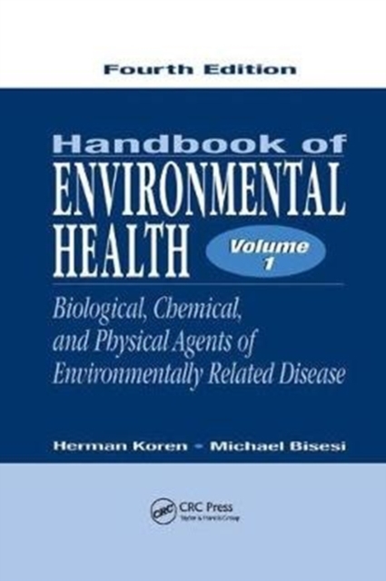 Handbook of Environmental Health, Volume I : Biological, Chemical, and Physical Agents of Environmentally Related Disease, Paperback / softback Book