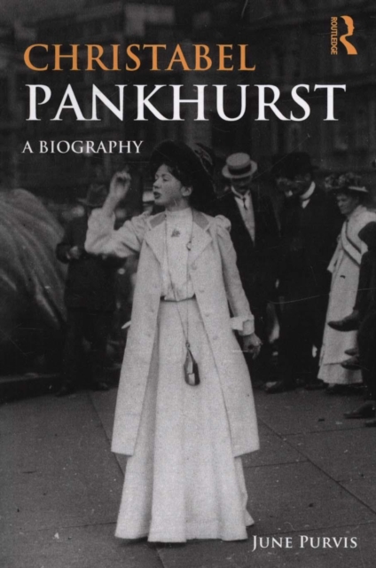 Christabel Pankhurst : A Biography, Paperback / softback Book