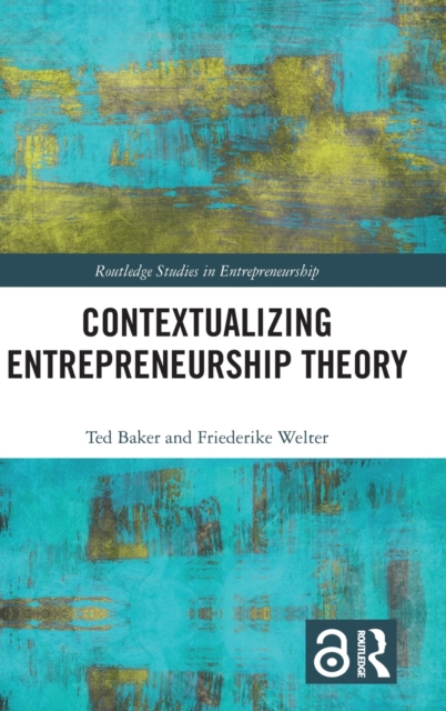 Contextualizing Entrepreneurship Theory, Hardback Book