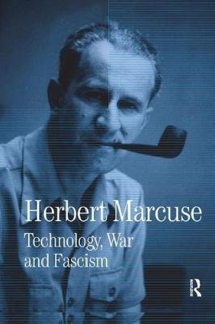 Technology, War and Fascism : Collected Papers of Herbert Marcuse, Volume 1, Paperback / softback Book