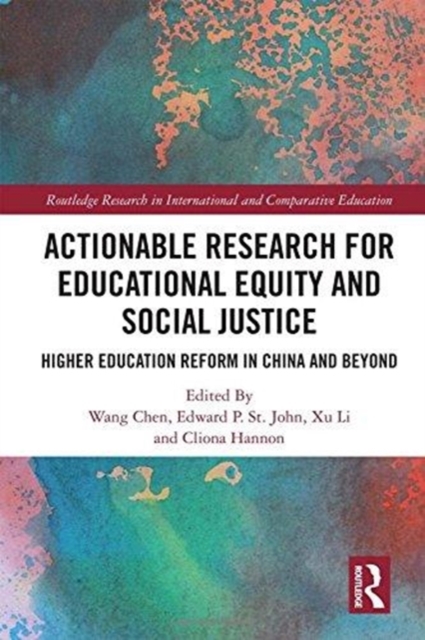 Actionable Research for Educational Equity and Social Justice : Higher Education Reform in China and Beyond, Hardback Book