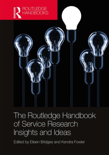The Routledge Handbook of Service Research Insights and Ideas, Hardback Book