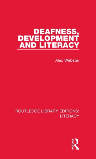 Deafness, Development and Literacy, Hardback Book