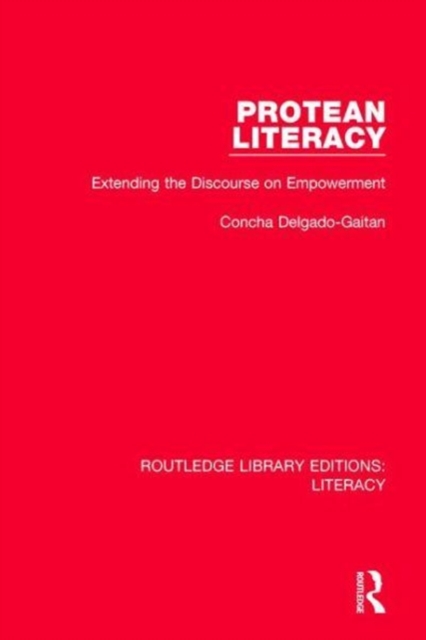 Protean Literacy : Extending the Discourse on Empowerment, Hardback Book