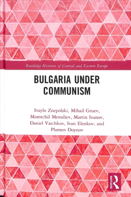 Bulgaria under Communism, Hardback Book