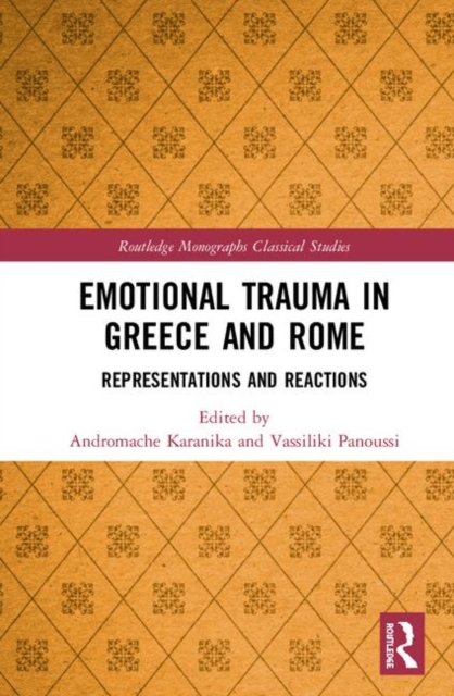 Emotional Trauma in Greece and Rome : Representations and Reactions, Hardback Book