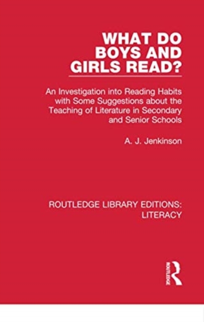 What do Boys and Girls Read? : An Investigation into Reading Habits with Some Suggestions about the Teaching of Literature in Secondary and Senior Schools, Paperback / softback Book