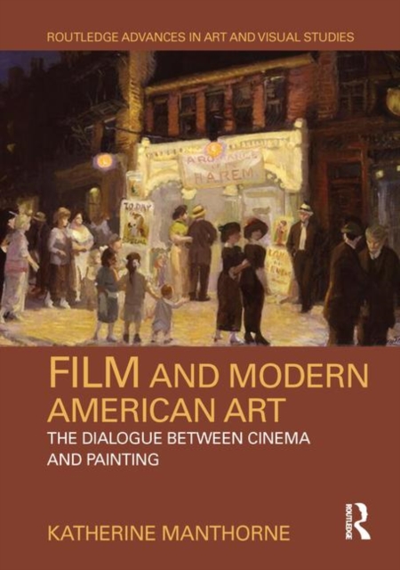 Film and Modern American Art : The Dialogue between Cinema and Painting, Hardback Book