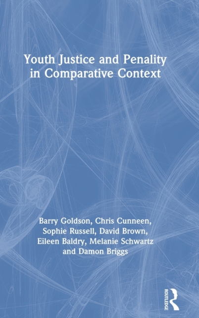 Youth Justice and Penality in Comparative Context, Hardback Book