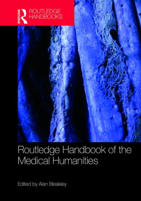 Routledge Handbook of the Medical Humanities, Hardback Book