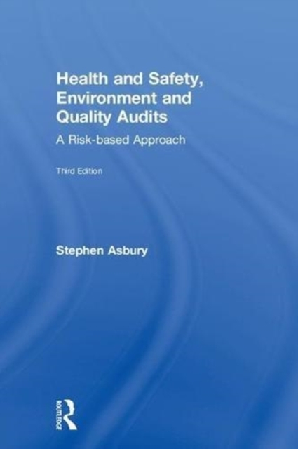Health and Safety, Environment and Quality Audits : A Risk-based Approach, Hardback Book