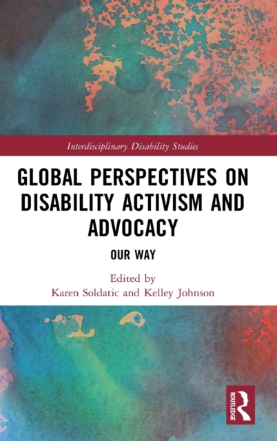 Global Perspectives on Disability Activism and Advocacy : Our Way, Hardback Book