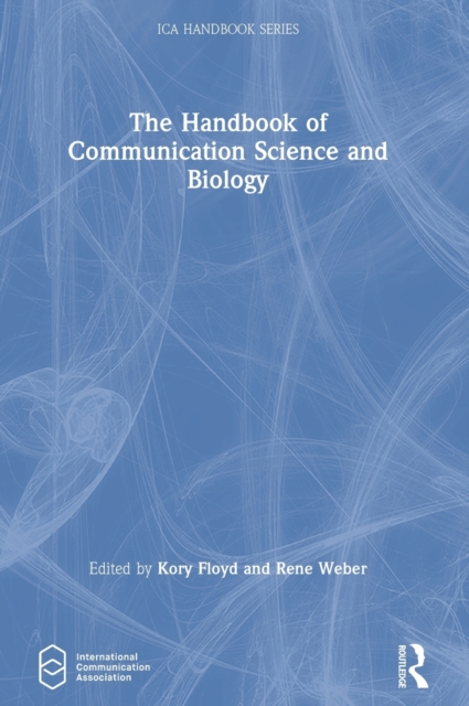 The Handbook of Communication Science and Biology, Hardback Book