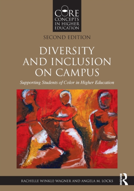 Diversity and Inclusion on Campus : Supporting Students of Color in Higher Education, Paperback / softback Book