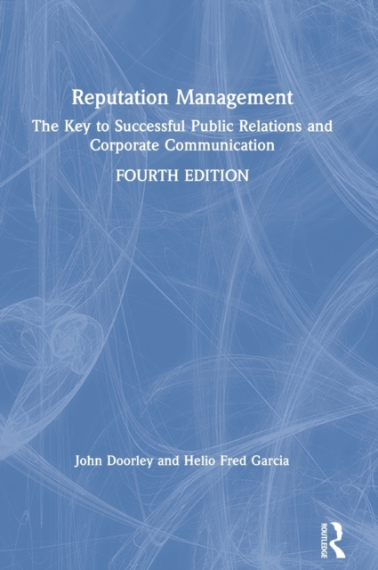 Reputation Management : The Key to Successful Public Relations and Corporate Communication, Hardback Book