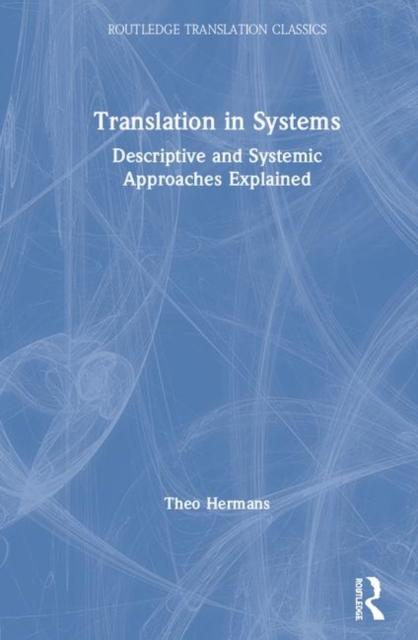 Translation in Systems : Descriptive and Systemic Approaches Explained, Hardback Book