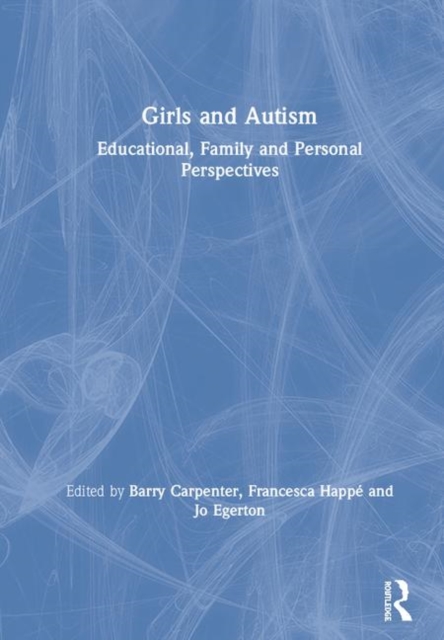 Girls and Autism : Educational, Family and Personal Perspectives, Hardback Book