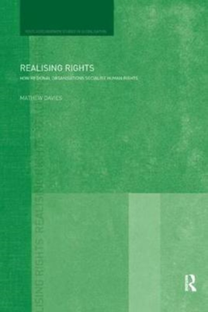 Realising Rights : How Regional Organisations Socialise Human Rights, Paperback / softback Book