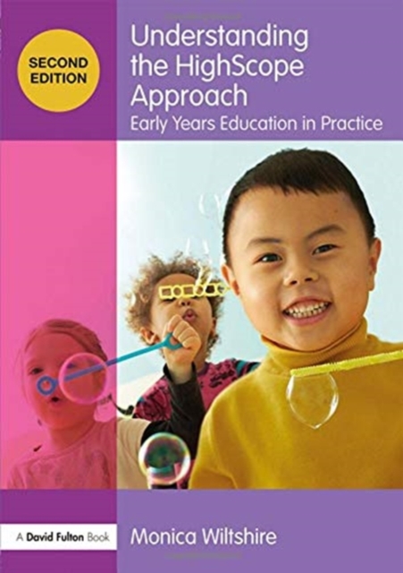 Understanding the HighScope Approach : Early Years Education in Practice, Hardback Book