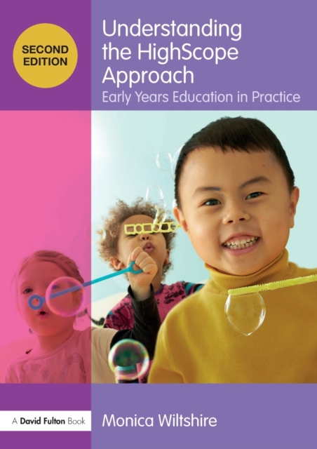Understanding the HighScope Approach : Early Years Education in Practice, Paperback / softback Book