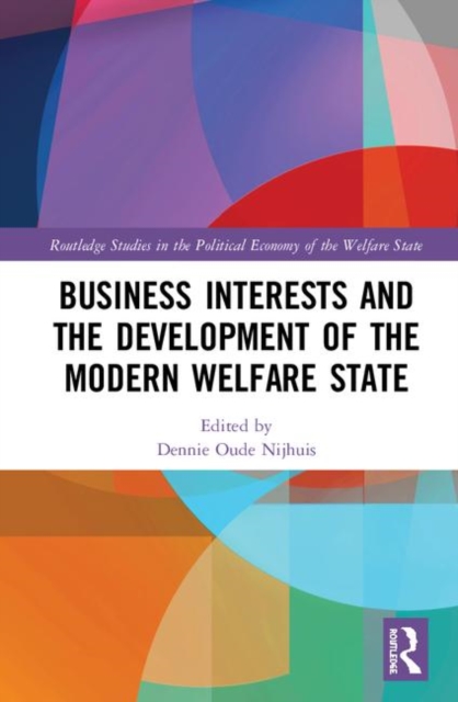 Business Interests and the Development of the Modern Welfare State, Hardback Book