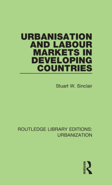 Urbanisation and Labour Markets in Developing Countries, Hardback Book