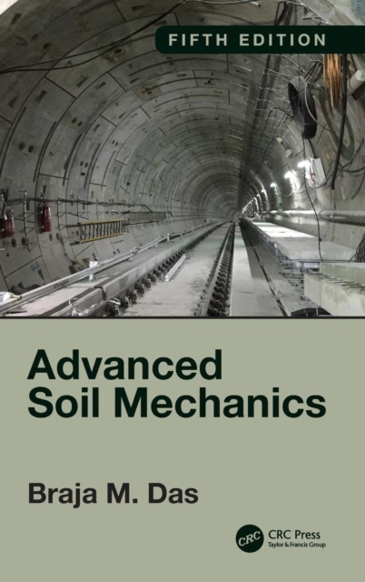 Advanced Soil Mechanics, Fifth Edition, Hardback Book