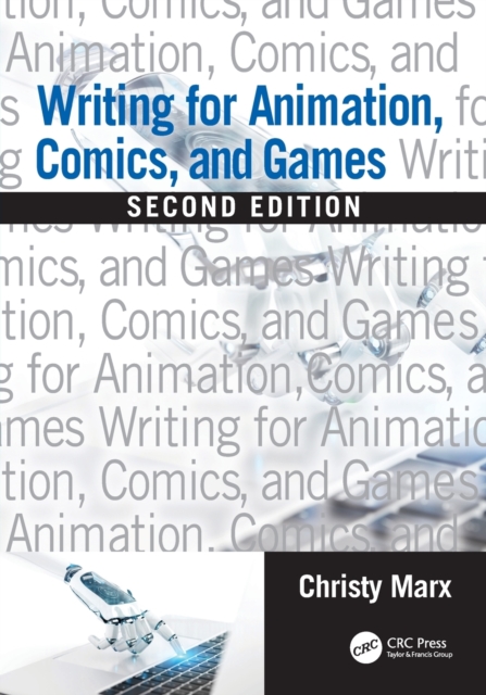 Writing for Animation, Comics, and Games, Paperback / softback Book