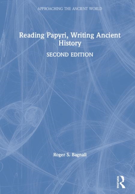 Reading Papyri, Writing Ancient History, Hardback Book