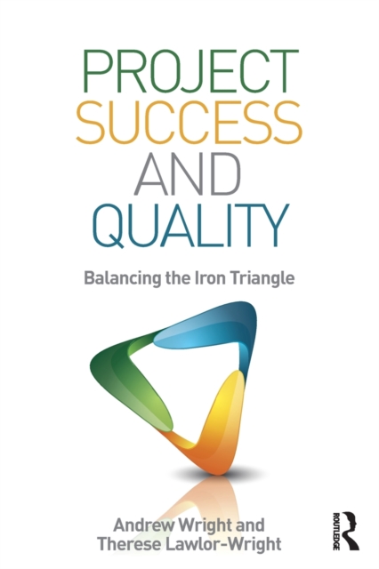 Project Success and Quality : Balancing the Iron Triangle, Paperback / softback Book