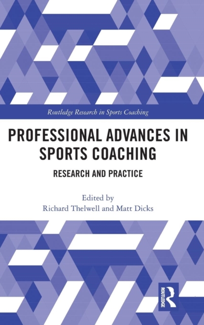 Professional Advances in Sports Coaching : Research and Practice, Hardback Book