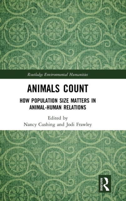 Animals Count : How Population Size Matters in Animal-Human Relations, Hardback Book