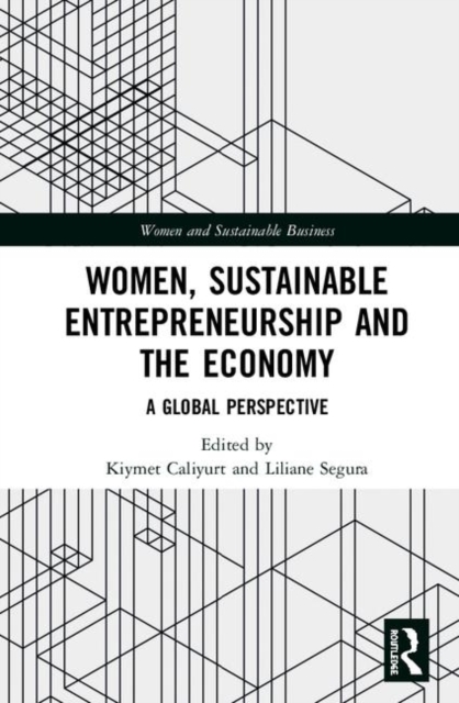 Women, Sustainable Entrepreneurship and the Economy : A Global Perspective, Hardback Book