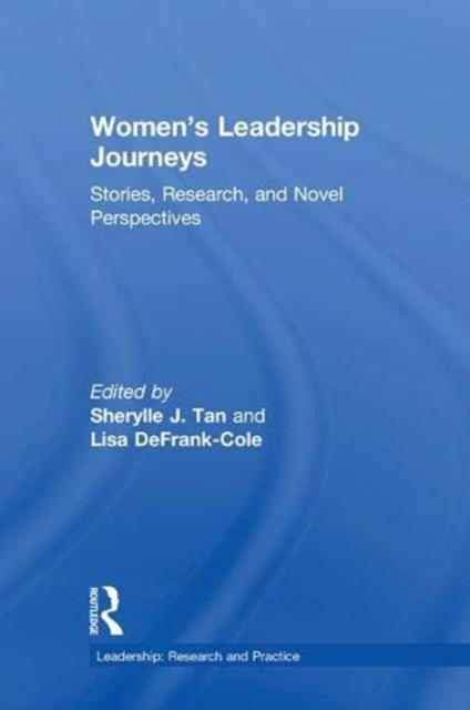 Women's Leadership Journeys : Stories, Research, and Novel Perspectives, Hardback Book