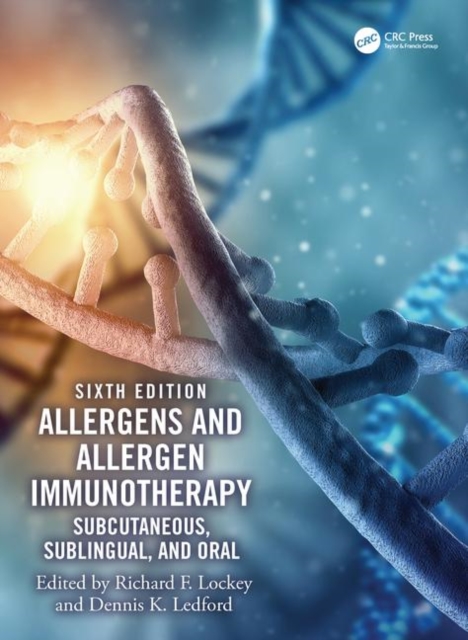 Allergens and Allergen Immunotherapy : Subcutaneous, Sublingual, and Oral, Hardback Book