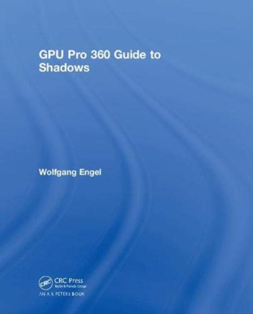 GPU Pro 360 Guide to Shadows, Hardback Book