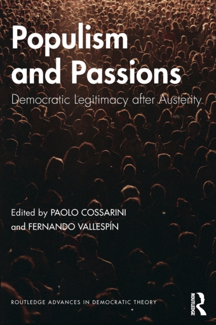 Populism and Passions : Democratic Legitimacy after Austerity, Paperback / softback Book