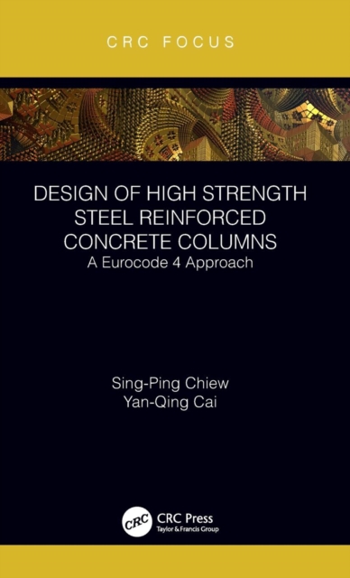 Design of High Strength Steel Reinforced Concrete Columns : A Eurocode 4 Approach, Hardback Book