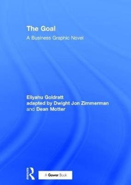 The Goal : A Business Graphic Novel, Hardback Book