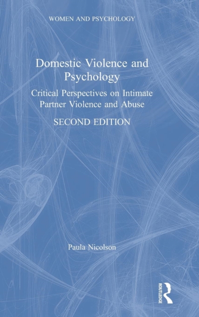 Domestic Violence and Psychology : Critical Perspectives on Intimate Partner Violence and Abuse, Hardback Book