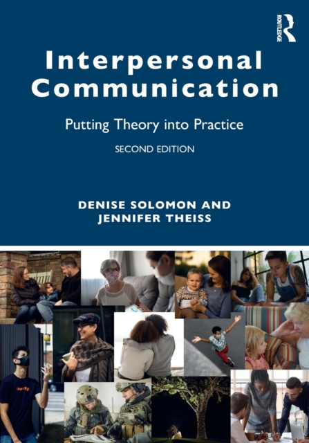 Interpersonal Communication : Putting Theory into Practice, Paperback / softback Book
