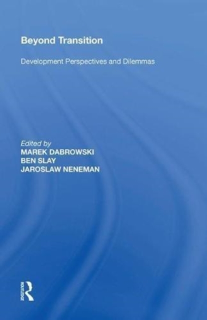 Beyond Transition : Development Perspectives and Dilemmas, Hardback Book