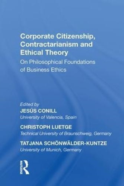 Corporate Citizenship, Contractarianism and Ethical Theory : On Philosophical Foundations of Business Ethics, Hardback Book
