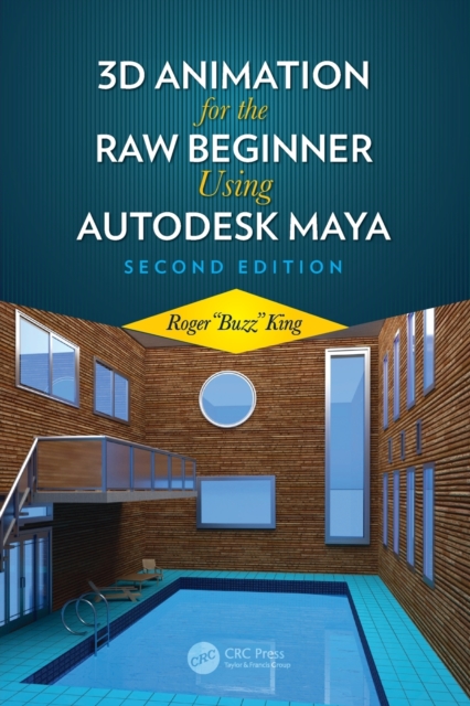 3D Animation for the Raw Beginner Using Autodesk Maya 2e, Paperback / softback Book