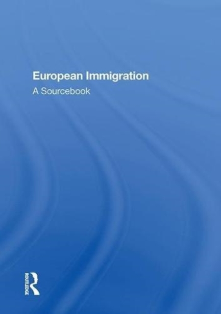 European Immigration : A Sourcebook, Hardback Book