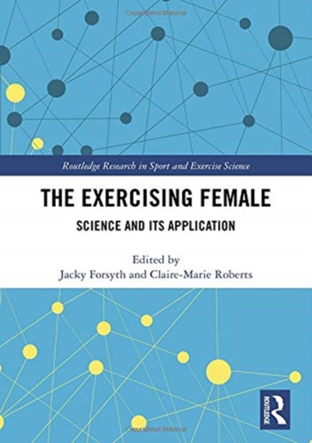 The Exercising Female : Science and Its Application, Hardback Book