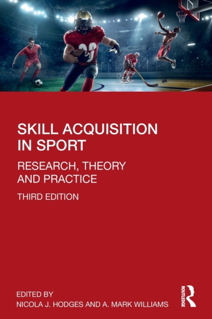 Skill Acquisition in Sport : Research, Theory and Practice, Paperback / softback Book